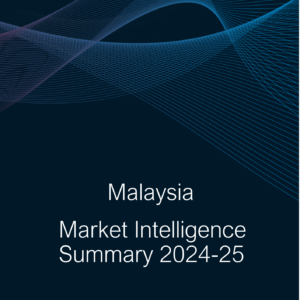 Malaysia Market Intelligence Summary 2024-25