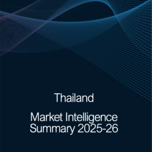Thailand Market Intelligence Summary Report 2025-26