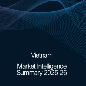 Vietnam Market Intelligence Summary Report 2025-26